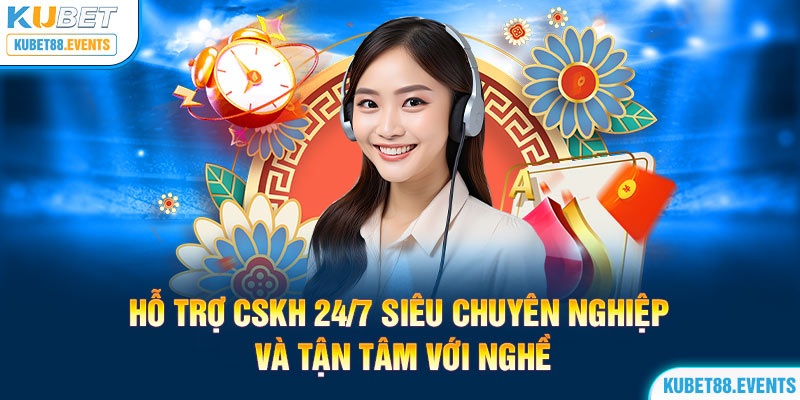 Kucasino - Nền Tảng Giải Trí Trực Tuyến Số 1 Tại Việt Nam 27 ho-tro-cskh-24-7-sieu-chuyen-nghiep-va-tan-tam-voi-nghe.jpg