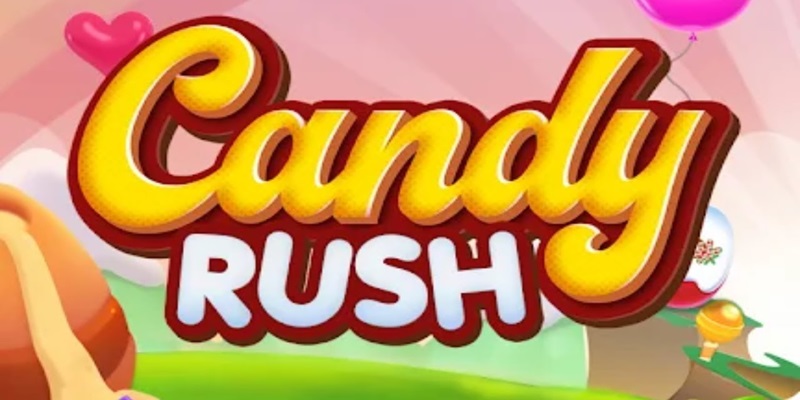 Candy Rush- Siêu phẩm hot với các viên kẹo ngọt ngào